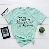 You Say "Brat" Like It's A Bad Thing T-Shirt